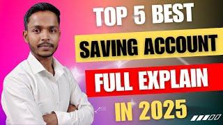 Top 5 Best Saving Account Opening -2025 | High Interest Savings Account | Best Savings Accounts 2025