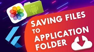 Flutter - Saving Files to Application Folder and Gallery | Flutter Tutorial