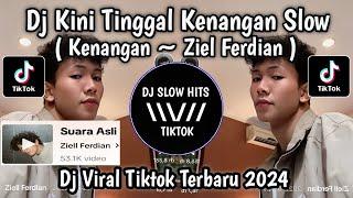 DJ KINI TINGGAL KENANGAN REMIX || KENANGAN - ZIEL FERDIAN VIRAL TIKTOK TERBARU 2024