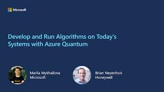 Develop and Run Quantum Algorithms on Today’s Systems with Azure Quantum | OD538