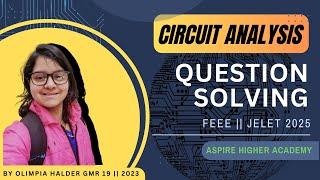 CIRCUIT ANALYSIS QUESTION PRACTICE AND MOCK ANALYSIS || JELET 2025 ||  By Olimpia Halder