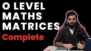 O Level Math - Matrices (Complete)