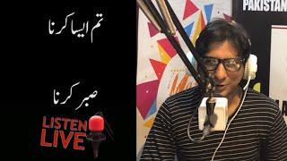 Sabar Karna - Listen Live with Uzair Rashid