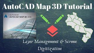 Layer management & Screen digitization in AutoCAD Map 3D