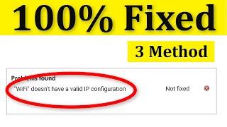 Fix WiFi Doesn't Have A Valid IP Configuration Not Fixed Error Windows 10/8/7