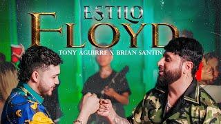 Tony Aguirre, Brian Santin - Estilo Floyd [Video Oficial]