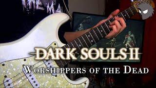 Dark Souls II OST - Worshippers of the Dead | Metal Cover