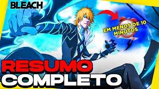 RESUMO DE BLEACH! - TODAS AS TEMPORADAS!