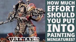 How much effort should you put into painting miniatures?