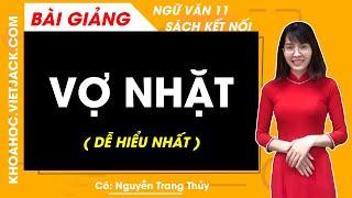 Vợ nhặt Ngữ văn 11 Kết nối tri thức - Cô Trang Thủy (DỄ HIỂU NHẤT)