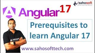 Prerequisites to learn Angular 17 | Angular 17 Tutorials in Hindi | Sahosoft