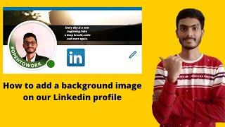 How to add a background image on our Linkedin profile.