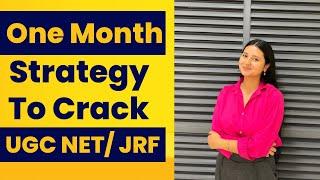 Qualify UGC NET Exam in 30 Days | Last One Month Strategy and Planning | NET/JRF June 2024