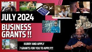 July 2024 Small Business Grants - 7 Grants For You To Apply!!!