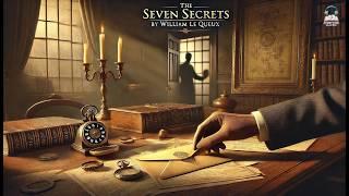 ️‍️ The Seven Secrets: A Thrilling Mystery Adventure!  | William Le Queux