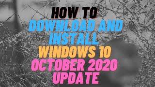 How to Download and Install Windows 10 October 2020 Update