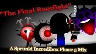 "The Final Bossfight" || A Sprunki Incredibox Phase 5 Mix || (~1K Sub Special~)