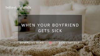 ASMR: when your boyfriend gets sick