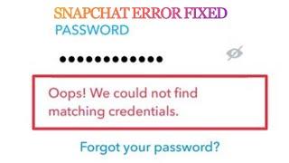 Oops we could not find matching credentials Snapchat Error Fix