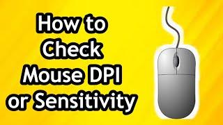 How to Check Mouse Sensitivity DPI on Windows 10/11 on PC