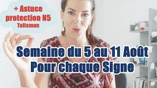 SEMAINE du5 au 11 Août - J'ai un Message pour chaque Signe Astrologique