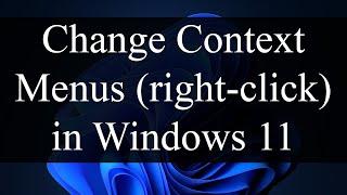 How to get old Windows Context Menus (right click menus) in Windows 11