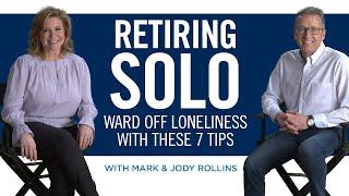 Single Retirement (7 Tips to Ward off Loneliness)
