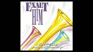 ACAPPELLA Praise & Worship Series - Exalt Him (1996, CD)