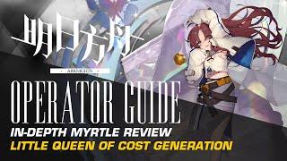 #Arknights Operator Guide: Myrtle - Little Queen of Cost Generation