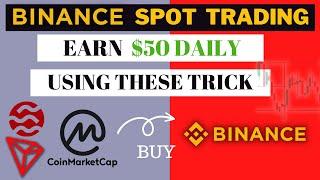 Easy Binance Spot Trading Strategy: Earn Guarantee $50 Daily Profit 2024