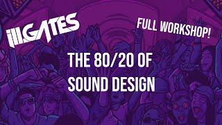 ill.Gates 80/20 of Sound Design | Full Workshop | Producer Dojo