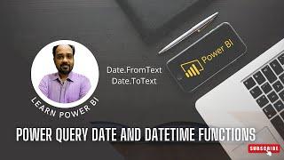 Power BI Tutorial Series for Beginners Part 88: Power Query - Date.FromText,  Date.ToText