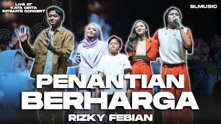 RIZKY FEBIAN - PENANTIAN BERHARGA ||  LIVE AT KATA CINTA INTIMATE CONCERT