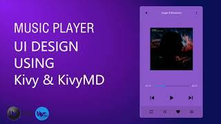 Music Player UI Design using Kvlang [Kivy and KivyMD] | Python