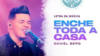 Enche Toda a Casa - Daniel Berg (Letra da Música)