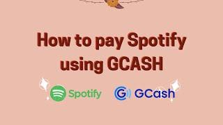 How to Pay Spotify Premium using Gcash