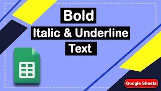 How to make text bold italic and Underline in Google Sheets