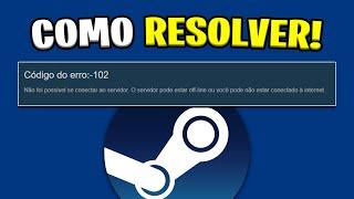 Como Resolver o Erro 102 da STEAM! - Erro -102 Steam