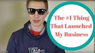 The #1 Thing That Launched My Business!