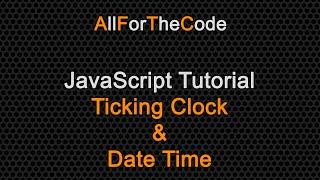 TUTORIAL: JavaScript real time ticking analogue clock