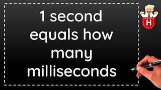 1 second equals how many milliseconds