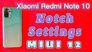 how to change notch settings for Xiaomi Redmi Note 10 phone