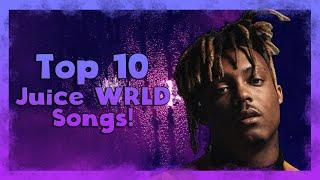 Top 10 Juice WRLD Songs!