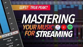 MASTERING your MUSIC for Streaming - How To Get It Right