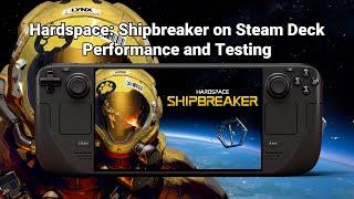 Hardspace: Shipbreaker on Steam Deck - Performance and Testing