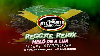 MELÔ DE A LUA- VERSÃO INTERNACIONAL- #reggaeremix #reggae #reggaedomaranhao