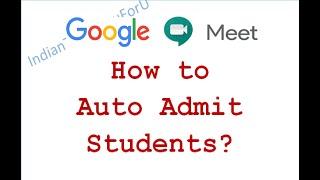 How to Auto Admit in Google Meet