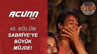 Acun Ilıcalı'dan Sabriye'ye büyük müjde! Sevinç gözyaşları...| 40. Bölüm | Survivor 2017