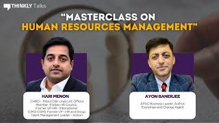 Masterclass on Human Resource Management Ft. Hari Menon and Ayon Banerjee | Thinkly Talks #AMA