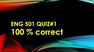 Eng 501 VU QUIZ #1